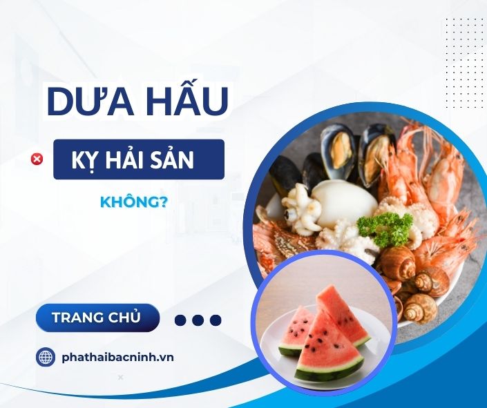 Dưa hấu kỵ hải sản không