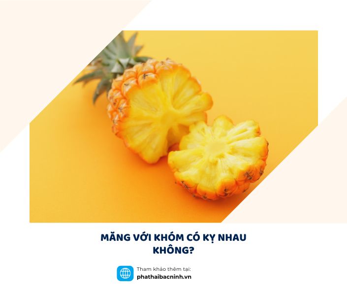 Măng với khóm có kỵ nhau không