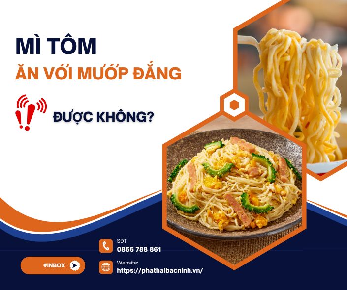 Mì tôm ăn với mướp đắng được không