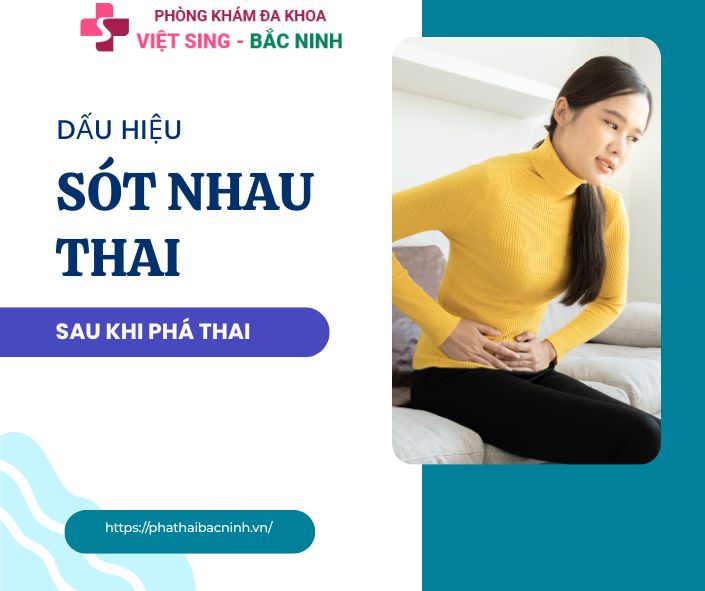 DẤU HIỆU SÓT NHAU THAI SAU KHI PHÁ THAI