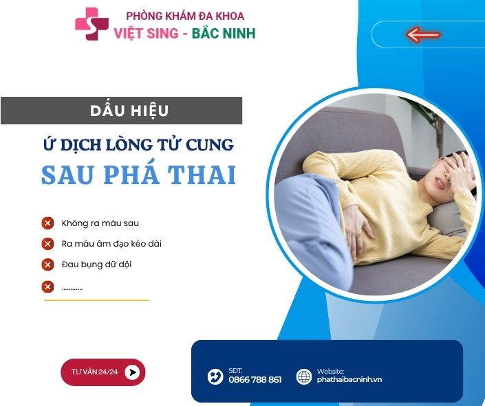 DẤU HIỆU Ứ DỊCH LÒNG TỬ CUNG SAU PHÁ THAI