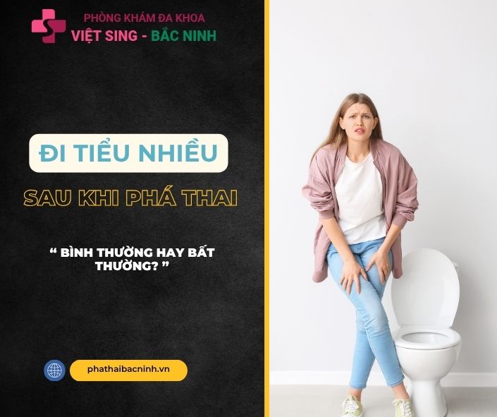 Đi tiểu nhiều sau khi phá thai bình thường hay bất thường