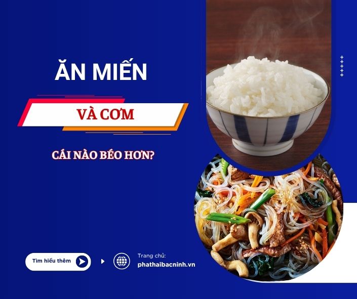 Miến và cơm cái nào béo hơn