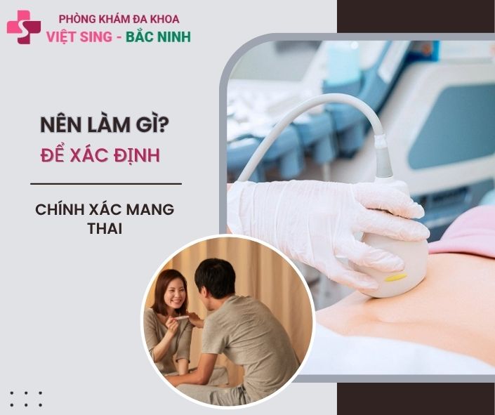 NÊN LÀM GÌ ĐỂ XÁC ĐỊNH CHÍNH XÁC MANG THAI