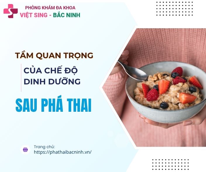 TẦM QUAN TRỌNG CỦA CHẾ ĐỘ DINH DƯỠNG SAU PHÁ THAI